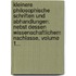 Kleinere Philosophische Schriften Und Abhandlungen: Nebst Dessen Wissenschaftlichem Nachlasse, Volume 1...