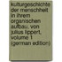 Kulturgeschichte Der Menschheit in Ihrem Organischen Aufbau, Von Julius Lippert, Volume 1 (German Edition)