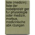 Liste (Medizin): Liste Der Nobelpreistr Ger Fur Physiologie Oder Medizin, Morbus, Medizinische Abk Rzungen