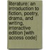 Literature: An Introduction to Fiction, Poetry, Drama, and Writing, Interactive Edition [With Access Code]