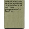 Memoirs of Madame Manson, Explanatory of Her Conduct on the Trial for the Assassination of M. Fualdï¿½S door Marie-Franï¿½Oise-Clarisse Manson