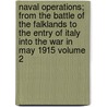 Naval Operations; From the Battle of the Falklands to the Entry of Italy Into the War in May 1915 Volume 2 door Sir Julian Stafford Corbett