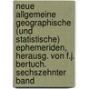 Neue Allgemeine Geographische (und Statistische) Ephemeriden, Herausg. Von F.j. Bertuch. Sechszehnter Band door Neue Allgemeine Geographisc Ephemeriden