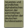 Neuestes und gründliches alphabetisches Lexicon der sämmtlichen Ortschaften der Deutschen Bundesstaaten. door Johann Friedrich Kratzsch