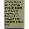 Observations on a journey through Spain and Italy to Naples; and thence to Smyrna and Constantinople, etc. by Robert Semple