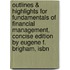Outlines & Highlights For Fundamentals Of Financial Management, Concise Edition By Eugene F. Brigham, Isbn