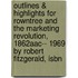 Outlines & Highlights For Rowntree And The Marketing Revolution, 1862Aac-- 1969 By Robert Fitzgerald, Isbn
