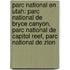 Parc National En Utah: Parc National de Bryce Canyon, Parc National de Capitol Reef, Parc National de Zion