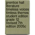 Prentice Hall Literature Timeless Voices Timless Themes Student Edition Grade 12 Revised 7th Edition 2005c