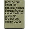 Prentice Hall Literature Timeless Voices Timless Themes Student Edition Grade 12 Revised 7th Edition 2005c door Pearson