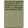 Presidential Campaign Activities of 1972, Senate Resolution 60 (Book 11); Watergate and Related Activities door United States Congress Activities