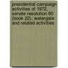 Presidential Campaign Activities of 1972, Senate Resolution 60 (Book 22); Watergate and Related Activities door United States Congress Activities