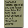 Proposed Federal-State Oil and Gas Lease Sale, Beaufort Sea; Final Environmental Impact Statement Volume 1 door United States Bureau Management