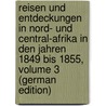 Reisen Und Entdeckungen in Nord- Und Central-Afrika in Den Jahren 1849 Bis 1855, Volume 3 (German Edition) door Barth Heinrich