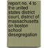 Report No. 4 to the United States District Court, District of Massachusetts on Boston School Desegregation