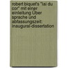 Robert Biquet's "Lai Du Cor" Mit Einer Einleitung Über Sprache Und Abfassungszeit: Inaugural-Dissertation by Heinrich Dörner