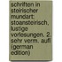 Schriften in Steirischer Mundart: Stoansteirisch, Lustige Vorlesungen. 2. Sehr Verm. Aufl (German Edition)
