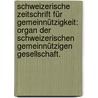 Schweizerische Zeitschrift für Gemeinnützigkeit: Organ der Schweizerischen gemeinnützigen Gesellschaft. door J. Ludwig Spyri
