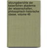 Sitzungsberichte Der Kaiserlichen Akademie Der Wissenschaften, Philosophisch-Historische Classe, Volume 46 by In Kaiserl. Akadem