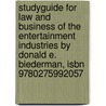Studyguide For Law And Business Of The Entertainment Industries By Donald E. Biederman, Isbn 9780275992057 door Cram101 Textbook Reviews
