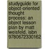 Studyguide For Object-oriented Thought Process: An Object Lesson Plan By Matt Weisfeld, Isbn 9780672330162