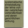 Systematische Entwickelung der Lehre von der natürlichen Verbindlichkeit und deren gerichtlichen Wirkung. door Adolph Dietrich Weber
