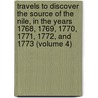 Travels to Discover the Source of the Nile, in the Years 1768, 1769, 1770, 1771, 1772, and 1773 (Volume 4) door James Bruce