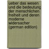 Ueber Das Wesen Und Die Bedeutung Der Menschlichen Freiheit Und Deren Moderne Widersacher (German Edition) door Sommer Hugo