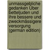 Unmassgebliche Gedanken Über Betteljuden Und Ihre Bessere Und Zweckmässigere Versorgung (German Edition) by Isaak Joseph