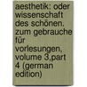 Aesthetik: Oder Wissenschaft Des Schönen. Zum Gebrauche Für Vorlesungen, Volume 3,part 4 (German Edition) by Theodor Vischer Friedrich