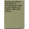 Annals of Southport and district. A chronological history of North Meols, A.D. 1086 to 1886. [With plates.] door E. Bland