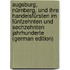 Augsburg, Nürnberg, Und Ihre Handelsfürsten Im Fünfzehnten Und Sechzehnten Jahrhunderte (German Edition)