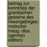 Beitrag Zur Kenntniss Der Granitischen Gesteine Des Riesengebirges: Rostocker Inaug.-Diss. (German Edition) by Klockmann Friedrich