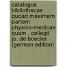 Catalogus Bibliothecae Quoad Maximam Partem Physico-Medicae Quam . Collegit Jo. De Boecler (German Edition) door Von Boecler Johann