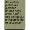 Der EinfluB Plotins auf Giordano Brunos Degli Eroici Furori : (ein Beitrag zur Philosophie der Renaissance) door Sarauw