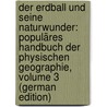 Der Erdball Und Seine Naturwunder: Populäres Handbuch Der Physischen Geographie, Volume 3 (German Edition) by Gottfried Wilhelm Vollmer Carl
