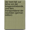 Der Trent-Fall: Zur Lehre Von Der Kriegscontrebande, Und Dem Transportdienst Der Neutralen (German Edition) by Marquardsen Heinrich