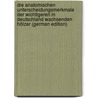 Die Anatomischen Unterscheidungsmerkmale Der Wichtigeren in Deutschland Wachsenden Hölzer (German Edition) by Hartig Robert