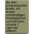 Die Drei Johanneischen Briefe: Mit Einem Vollständigen Theologischen Commentare, Volume 1 (German Edition)
