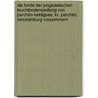 Die Funde Der Jungslawischen Feuchtbodensiedlung Von Parchim-Loddigsee, Kr. Parchim, Mecklenburg-Vorpommern door Dietlind Paddenberg