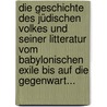 Die Geschichte Des Jüdischen Volkes Und Seiner Litteratur Vom Babylonischen Exile Bis Auf Die Gegenwart... by Samuel Back