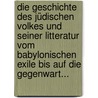 Die Geschichte Des Jüdischen Volkes Und Seiner Litteratur Vom Babylonischen Exile Bis Auf Die Gegenwart... door Samuel Back