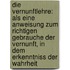 Die Vernunftlehre: Als Eine Anweisung Zum Richtigen Gebrauche Der Vernunft, In Dem Erkenntniss Der Wahrheit