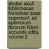 Diodori Siculi Bibliothecae Historicae Quae Supersunt: Ad Optimorum Librorum Fidem Accurate Edita, Volume 2