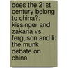 Does The 21St Century Belong To China?: Kissinger And Zakaria Vs. Ferguson And Li: The Munk Debate On China door Niall Ferguson