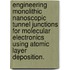 Engineering Monolithic Nanoscopic Tunnel Junctions for Molecular Electronics Using Atomic Layer Deposition.