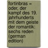 Fortinbras = oder, Der Kampf des 19. Jahrhunderts mit dem Geiste der Romantik: sechs Reden (German Edition) by Bab Julius