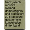 Franz Joseph Moser's weiland Dompredigers und Professors zu Strassburg gesammelte Kanzelreden, Dritter Band door Franz Joseph Moser
