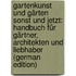 Gartenkunst Und Gärten Sonst Und Jetzt: Handbuch Für Gärtner, Architekten Und Liebhaber (German Edition)