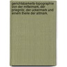 Gerichtsbarkeits-Topographie von der Mittelmark, der Priegnitz, der Uckermark und einem Theile der Altmark. door Friedrich Wilhelm. Licht